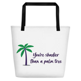 Shadier Than A Palm Tree Beach Bag