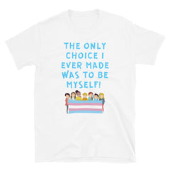 The Only Choice I Ever Made Short-Sleeve Unisex T-Shirt