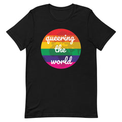 Queering The World T-Shirt