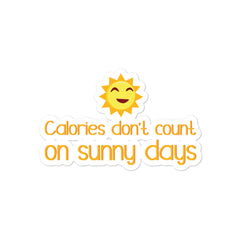 Calories Don't Count On Sunny Days Bubble-Free Stickers