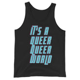 It's A Queer Queer World Unisex Tank Top