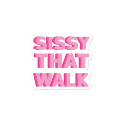 Sissy That Walk Bubble-Free Stickers
