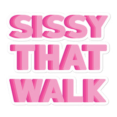 Sissy That Walk Bubble-Free Stickers
