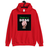 Gender Is A Drag Unisex Hoodie