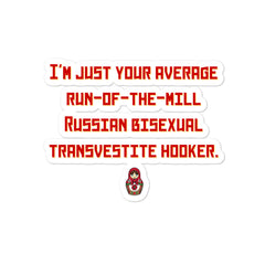 Russian Bisexual Transvestite Hooker Bubble-Free Stickers