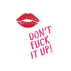 Don't Fuck It Up! Bubble-Free Stickers