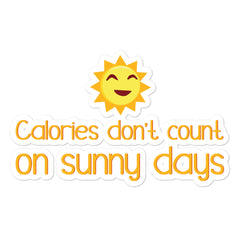 Calories Don't Count On Sunny Days Bubble-Free Stickers