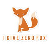 I Give Zero Fox Bubble-Free Stickers