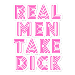 Real Men Take Dick Bubble-Free Stickers