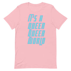 It's A Queer Queer World T-Shirt