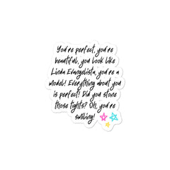 You Look Like Linda Evangelista Bubble-Free Stickers