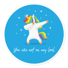 You Are Not On My Level Bubble-Free Stickers