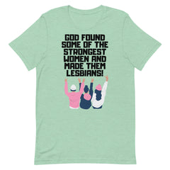 God Found The Strongest Women T-Shirt