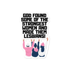 God Found The Strongest Women Bubble-Free Stickers