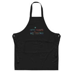 Catch Flights Not Feelings Organic Cotton Apron