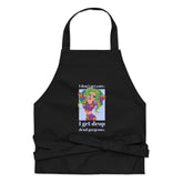 I Get Drop Dead Gorgeous Organic Cotton Apron