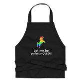 Let Me Be Perfectly Queer Organic Cotton Apron