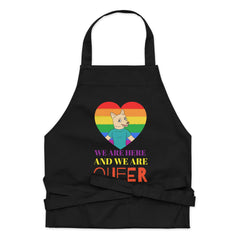 We Are Here And We Are Queer Organic Cotton Apron