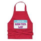 Hello I'm Born This Way Organic Cotton Apron