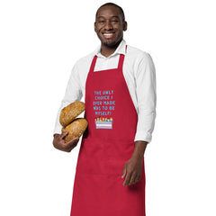 The Only Choice I Ever Made Organic Cotton Apron
