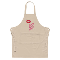 Don't Fuck It Up! Organic Cotton Apron