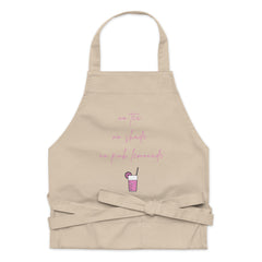No Tea No Shade No Pink Lemonade Organic Cotton Apron
