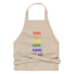 Smile, Talk, Laugh, Drink, Dance, Eat Ass Organic Cotton Apron