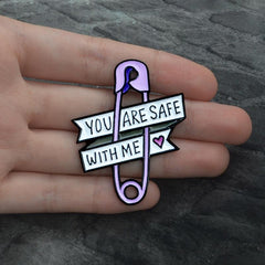 You Are Safe With Me Safety Enamel Pin