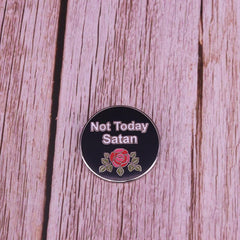 Not Today Satan Enamel Pin