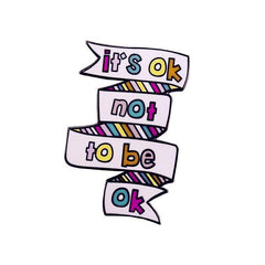 It's Ok Not To Be Ok Enamel Pin