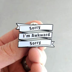 Sorry I'm Awkward Sorry Enamel Pin