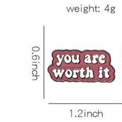 You Are Worth It Enamel Pin