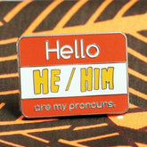 Hello He/Him Are My Pronouns Enamel Pin