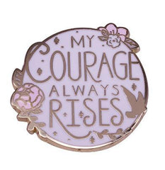 My Courage Always Rises Enamel Pin