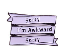 Sorry I'm Awkward Sorry Enamel Pin