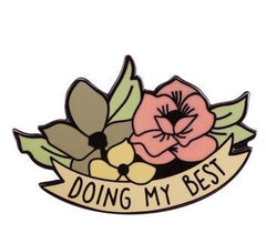 Doing My Best Enamel Pin