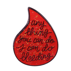 Anything You Can Do I Can Do Bleeding Enamel Pin