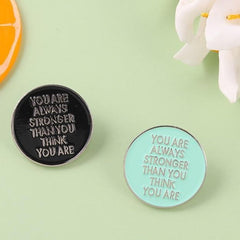 You Are Always Stronger Than You Think You Are Enamel Pins