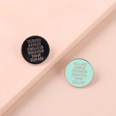 You Are Always Stronger Than You Think You Are Enamel Pins