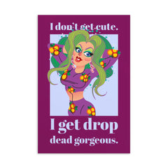 I Get Drop Dead Gorgeous Postcard
