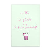 No Tea No Shade No Pink Lemonade Postcard