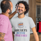 Life Gets Better Together T-Shirt