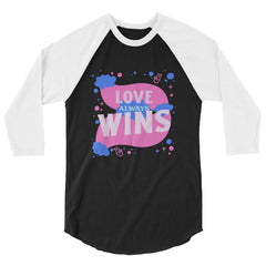 Love Always Wins 3/4 Sleeve Raglan Shirt