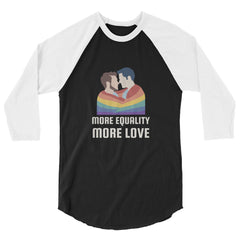 More Equality More Love 3/4 Sleeve Raglan Shirt