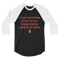 Russian Bisexual Transvestite Hooker 3/4 Sleeve Raglan Shirt