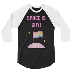 Space Is Gay 3/4 Sleeve Raglan Shirt