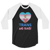 Trans And Proud 3/4 Sleeve Raglan Shirt