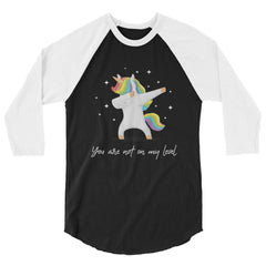 You Are Not On My Level 3/4 Sleeve Raglan Shirt