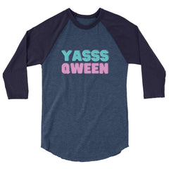 Yasss Queen 3/4 Sleeve Raglan Shirt