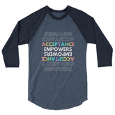 Acceptance Empowers 3/4 Sleeve Raglan Shirt